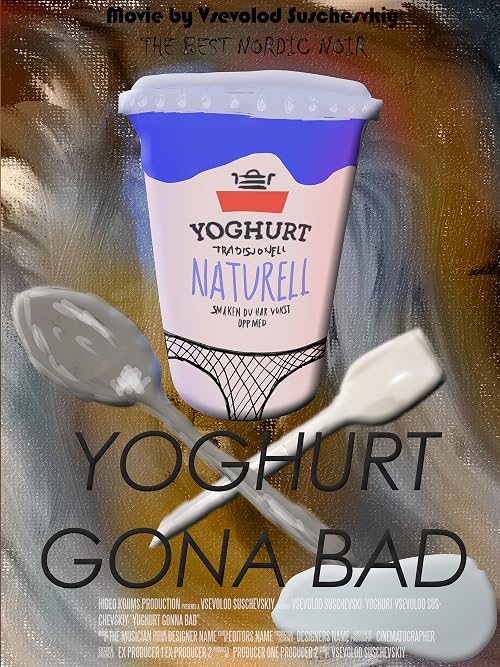 Yoghurt Gonna Bad