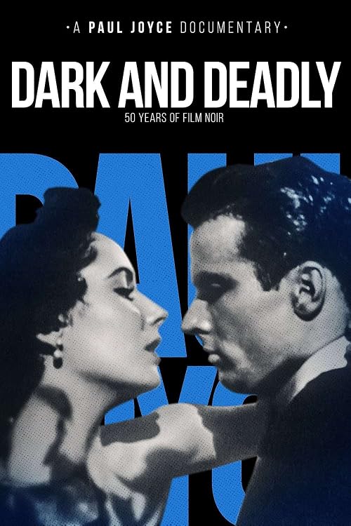 Dark and Deadly: 50 Years of Film Noir