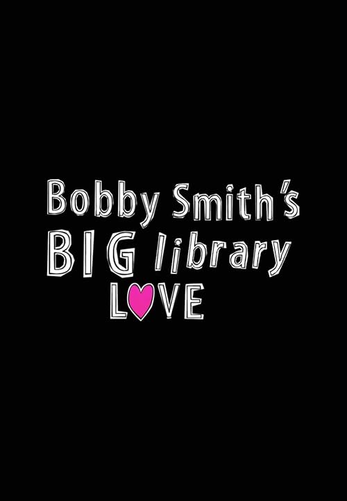 Bobby Smith's Big Library Love