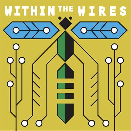 Within the Wires