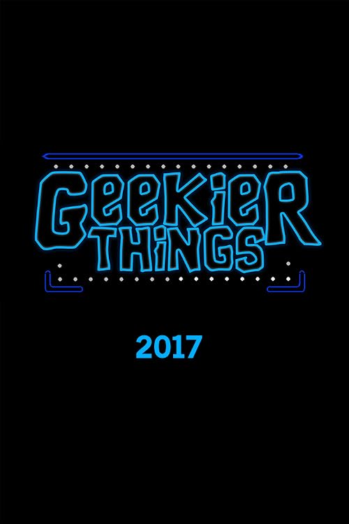 Geekier Things