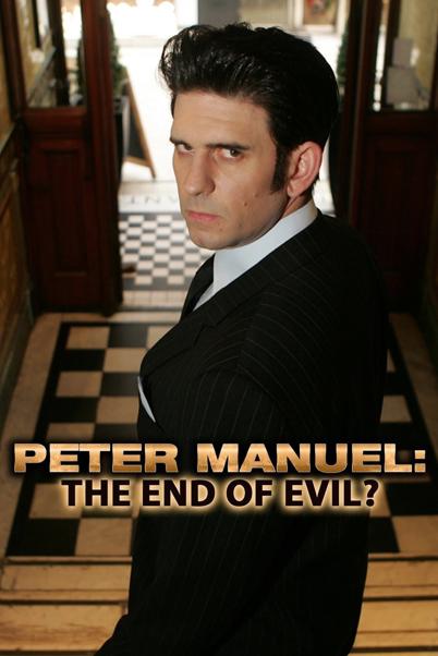 Peter Manuel: The End of Evil?