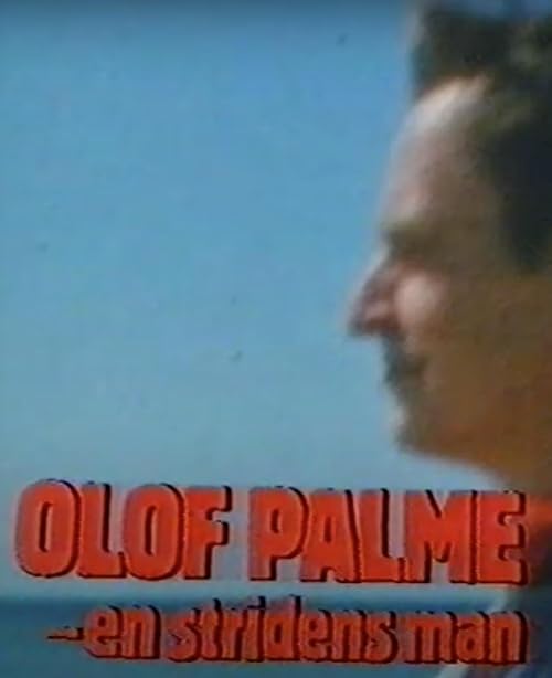 Olof Palme - en stridens man