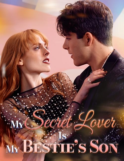 My Secret Lover Is My Bestie's Son