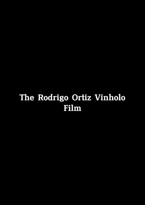 The Rodrigo Ortiz Vinholo Film
