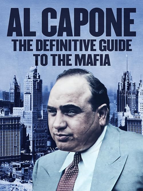 Al Capone: The Definitive Guide to the Mafia