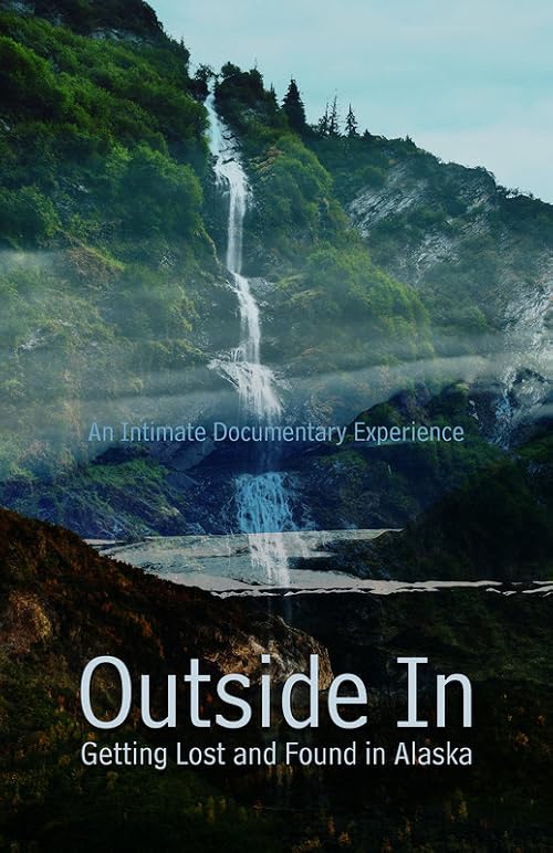 Outside In: Getting Lost and Found in Alaska