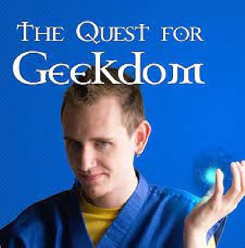 The Quest for Geekdom
