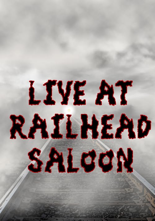 Live at Railhead Saloon