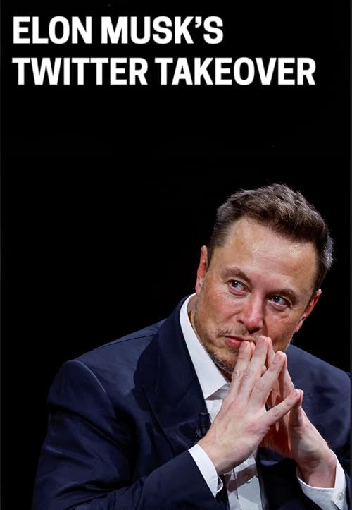 Elon Musks Twitter Takeover