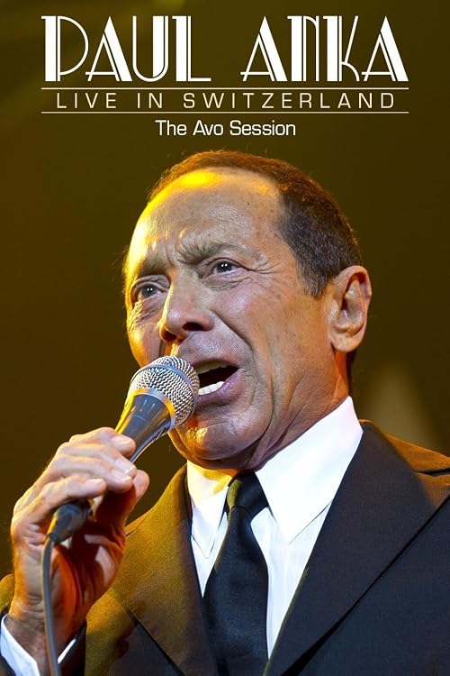 Paul Anka: Live in Switzerland the Avo Session