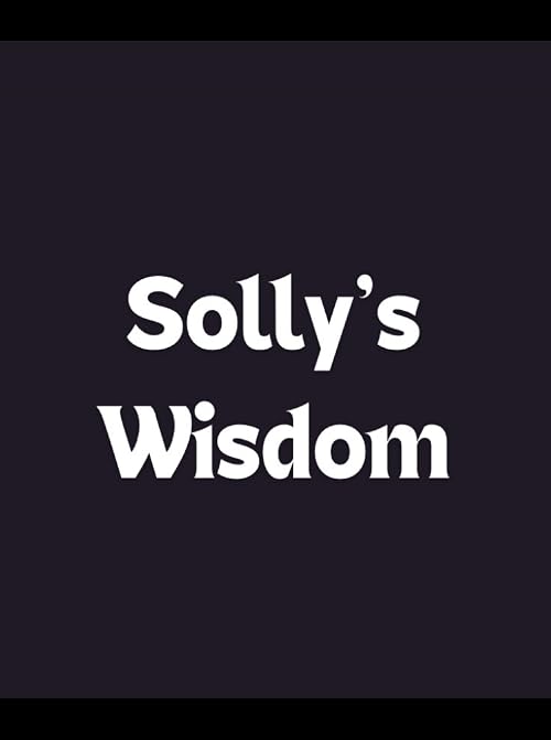 Solly's Wisdom