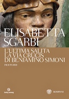 L'ultima salita - La Via Crucis di Bernardino Simoni a Cervero