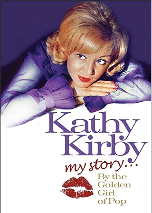Kathy Kirby - My Story: The Golden Girl of Pop