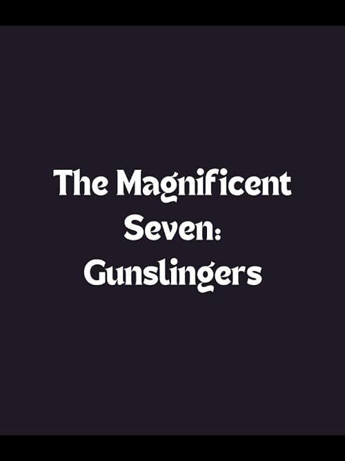 The Magnificent Seven: Gunslingers