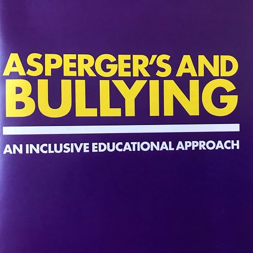 Asperger's and Bullying: An Inclusive Educational Approach