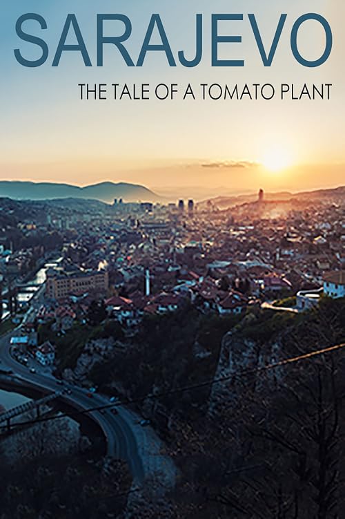 Sarajevo - The Tale of a Tomato Plant