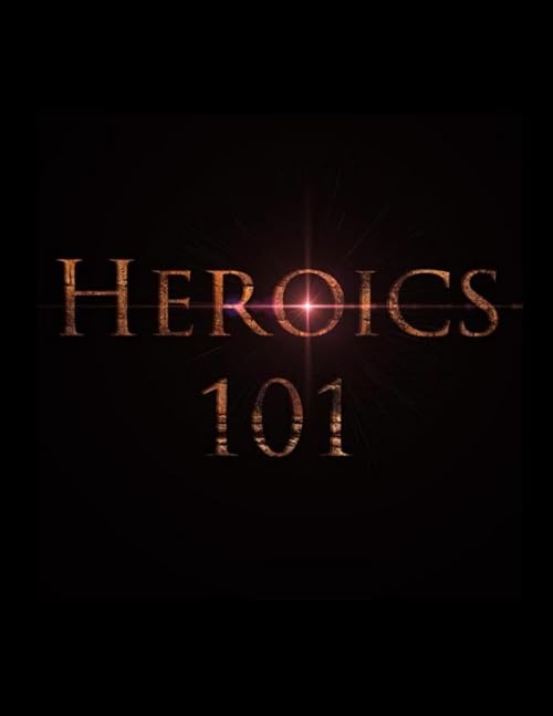 Heroics 101