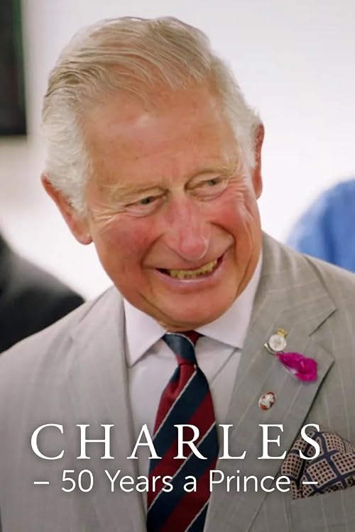 Charles: Fifty Years a Prince