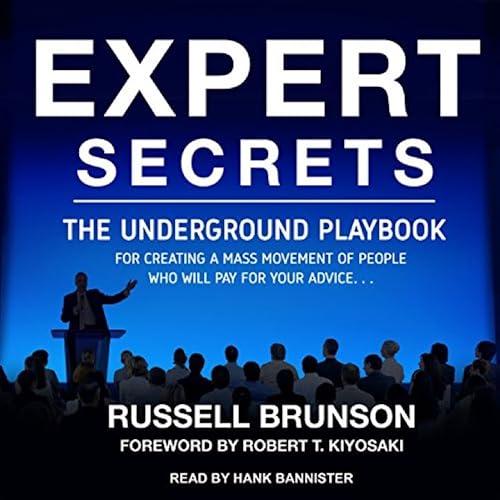 Expert Secrets: The Underground Playbook for Converting Your Online Visitors into Lifelong Customers