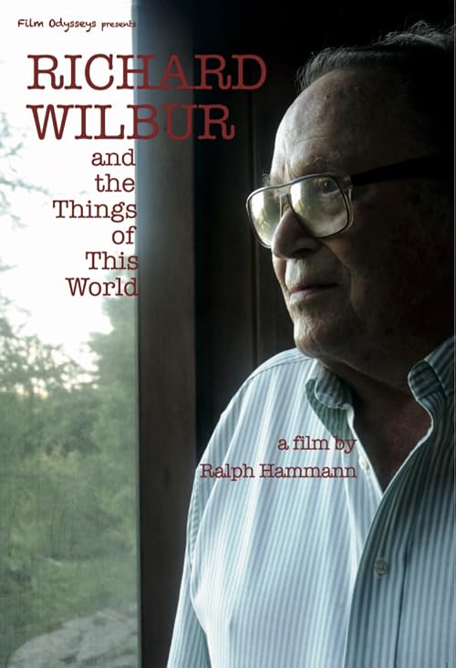Richard Wilbur and the Things of This World - Keeping the Difficult Balance