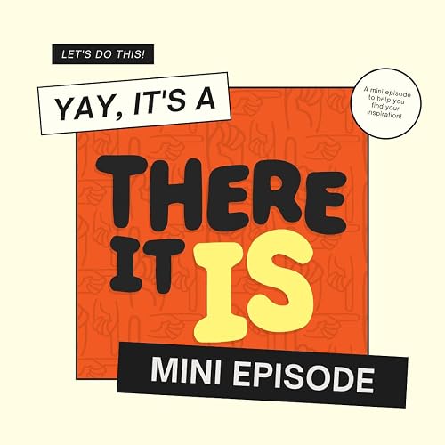 There It Is: Mini Episodes