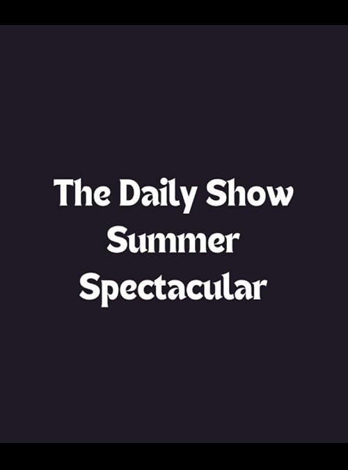 The Daily Show Summer Spectacular