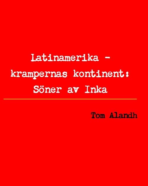 Latinamerika - krampernas kontinent: Söner av Inka