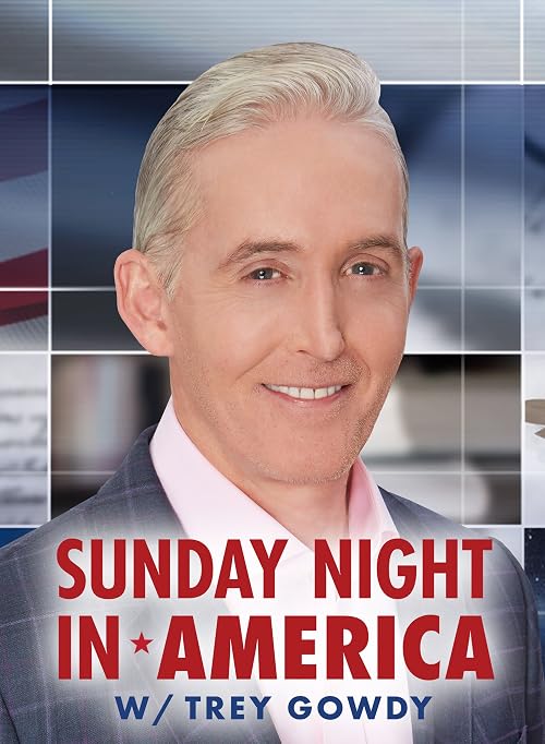 Weekend Night in America with Trey Gowdy