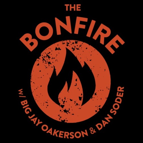 The Bonfire w/ Big Jay Oakerson & Dan Soder