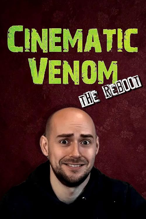 Cinematic Venom: The Reboot