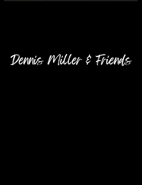 Dennis Miller & Friends