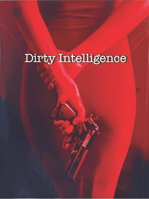 Dirty Intelligence