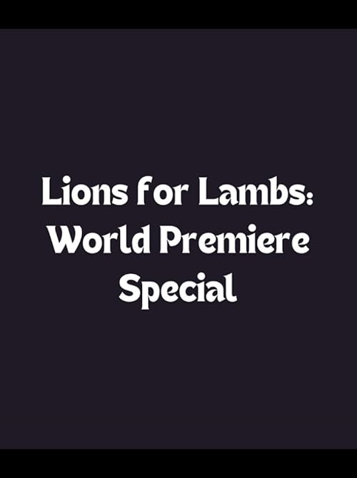 Lions for Lambs: World Premiere Special