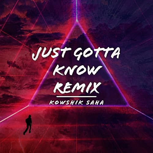 Just Gotta Know - Remix