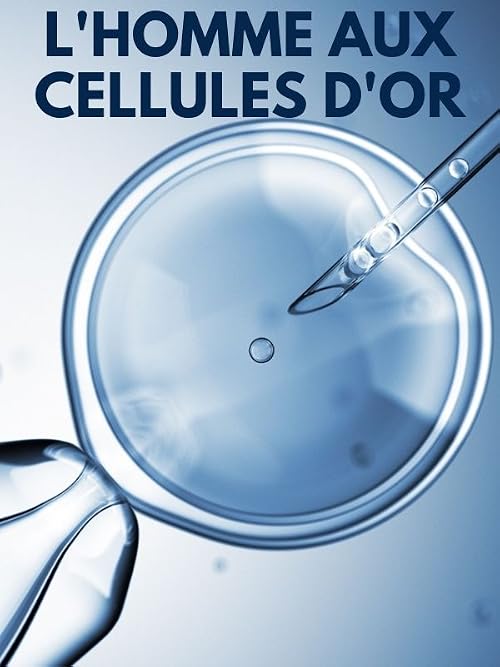 L'homme aux cellules d'or