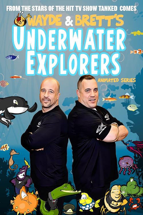 Wayde & Brett's Underwater Explorers