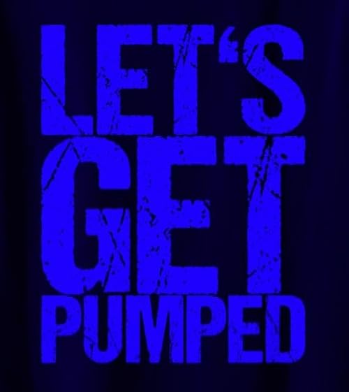 Let's Get Pumped