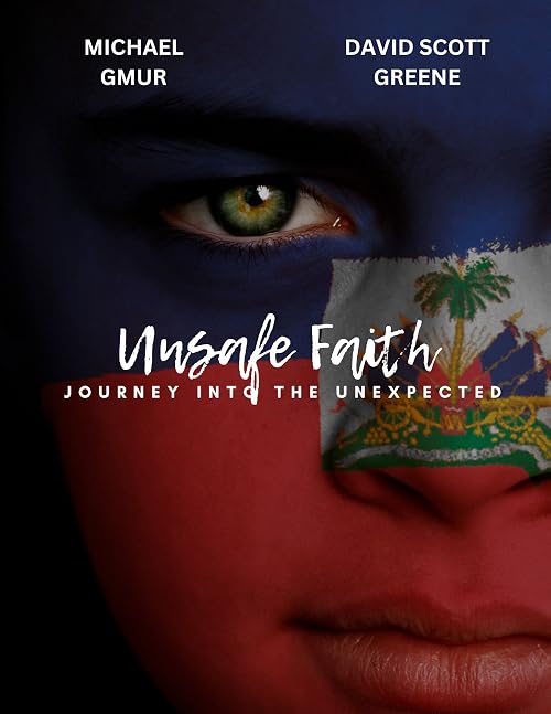 Unsafe Faith: Journey Into the Unexpected