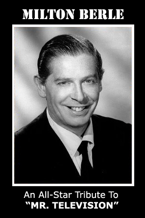 Milton Berle: An All-Star Tribute to 'Mr. Television'