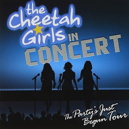The Cheetah Girls: In Concert - The Party's Just Begun Tour