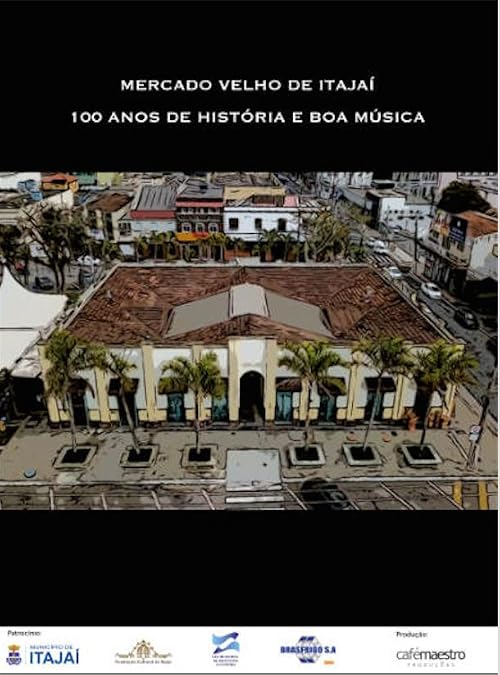 Mercado Velho de Itajaí - 100 Anos de História e Boa Música