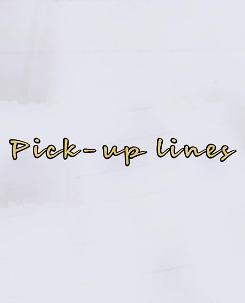 Pick-Up Lines (A Short Love Story)