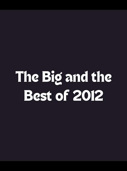 The Big and Best of 2012