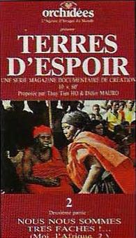 Terres d'espoir N°2: Nous, nous sommes très fâchés (Moi, l'Afrique N°2)