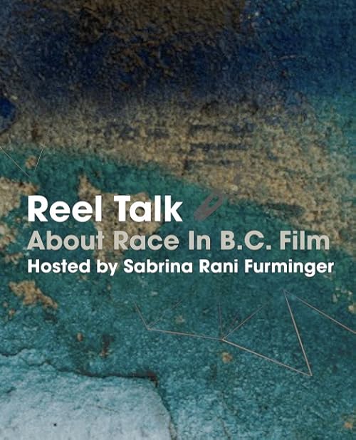 Reel Talk About Race in B.C. Film
