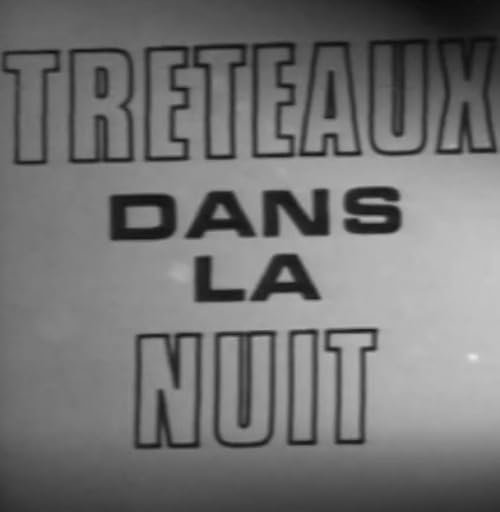 Tréteaux dans la nuit