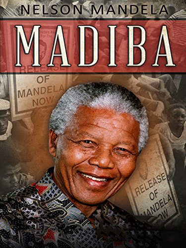 Nelson Mandela: Madiba - Father of a Nation