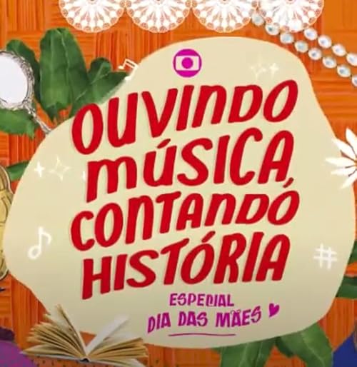 Ouvindo música, contando história (Especial dia das mães)