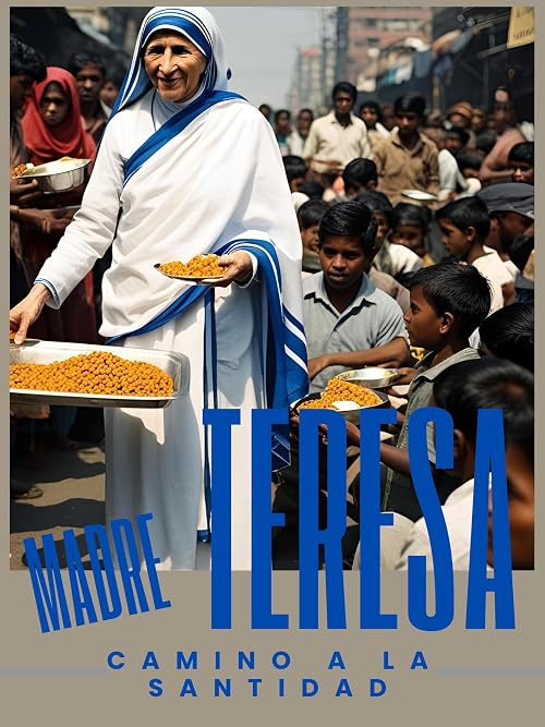 Madre Teresa: Camino a la santidad